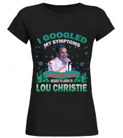 NEEDED TO LISTEN TO LOU CHRISTIE
