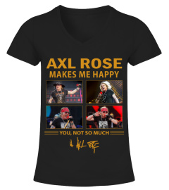 AXL ROSE MAKES ME HAPPY