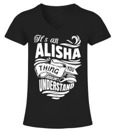 ALISHA It's A Things You Wouldn't Understand