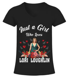 GIRL WHO LOVES LORI LOUGHLIN