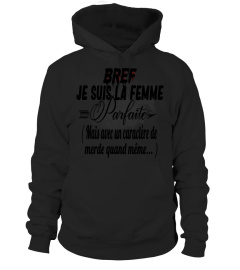 Bref je suis la femme parfaite ( mais avec un caractère de merde quand même...) - Edition Limitée