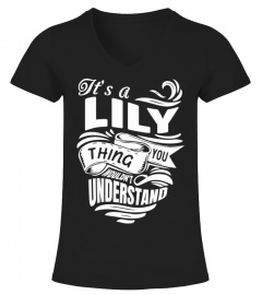 LILY It's A Things You Wouldn't Understand