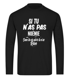 Si tu n'as pas Noémie dans ta vie alors tu n'as rien - Edition Limitée