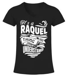 RAQUEL It's A Things You Wouldn't Understand
