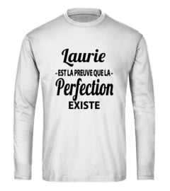 Laurie est la preuve que la perfection existe - Edition Limitée