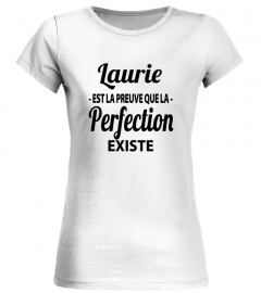Laurie est la preuve que la perfection existe - Edition Limitée