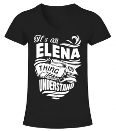 ELENA It's A Things You Wouldn't Understand