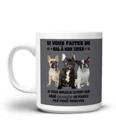 Bouledogue français - SI VOUS FAITES DU MAL À MON CHIEN