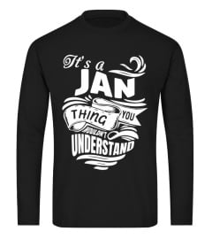 JAN It's A Things You Wouldn't Understand