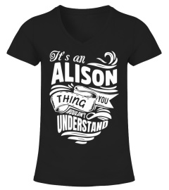 ALISON It's A Things You Wouldn't Understand