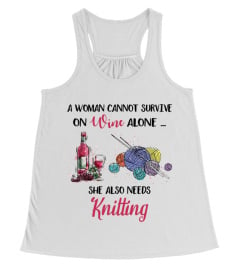 A woman cannot survive on wine alone - Knitting