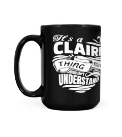 CLAIRE It's A Things You Wouldn't Understand