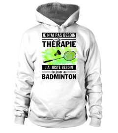 Je n'ai pas besoin de thérapie - Badminton