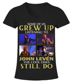 GREW UP LISTENING TO JOHN LEVEN