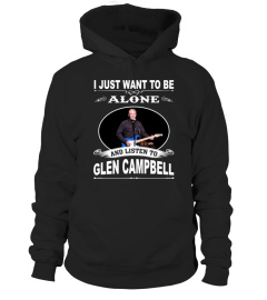 ALONE AND LISTEN TO GLEN CAMPBELL