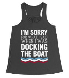 I'M SORRY DOCKING THE BOAT