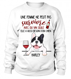 A woman cannot survive on wine alone she also needs frenchie