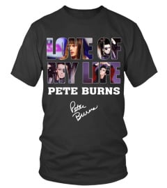 LOVE OF MY LIFE - PETE BURNS