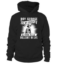 BOY GEORGE IS MY ESCAPE FROM ALL BULLSHIT IN LIFE