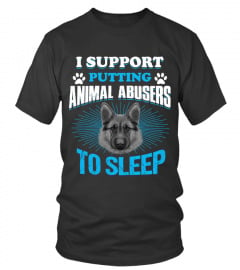 I support  putting animal abusers to sleep