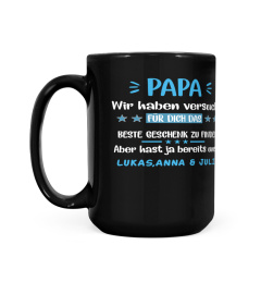 PAPA Wir haben versucht FUR DICH DAS BESTE GESCHENK ZU FINDEN Aber hast ja bereits uns!