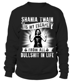 SHANIA TWAIN IS MY ESCAPE FROM ALL BULLSHIT IN LIFE