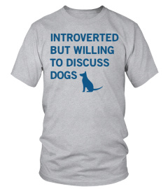 Introverted But Willing To Discuss Dogs