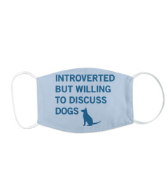 Introverted But Willing To Discuss Dogs