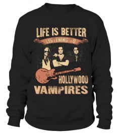 LIFE IS BETTER LISTENING TO HOLLYWOOD VAMPIRES