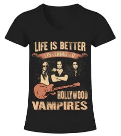 LIFE IS BETTER LISTENING TO HOLLYWOOD VAMPIRES