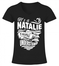 NATALIE It's A Things You Wouldn't Understand