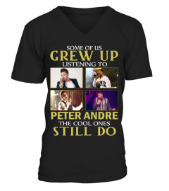 GREW UP LISTENING TO PETER ANDRE