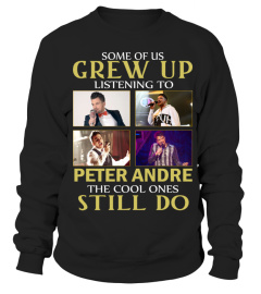 GREW UP LISTENING TO PETER ANDRE