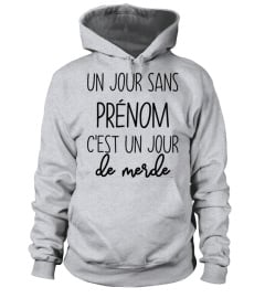 UN JOUR SANS (PRÉNOM PERSONNALISABLE)