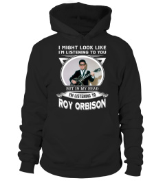 I'M LISTENING TO ROY ORBISON