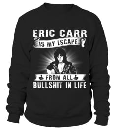 ERIC CARR IS MY ESCAPE FROM ALL BULLSHIT IN LIFE