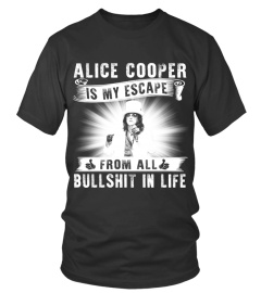 ALICE COOPER IS MY ESCAPE FROM ALL BULLSHIT IN LIFE