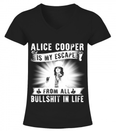 ALICE COOPER IS MY ESCAPE FROM ALL BULLSHIT IN LIFE