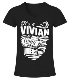 VIVIAN It's A Things You Wouldn't Understand