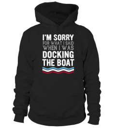 I'M SORRY DOCKING THE BOAT