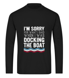 I'M SORRY DOCKING THE BOAT