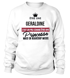 Être une GERALDINE c'est un peu comme être une princesse mais en beaucoup mieux - Edition Limitée