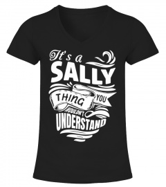 SALLY It's A Things You Wouldn't Understand
