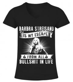 BARBRA STREISAND IS MY ESCAPE FROM ALL BULLSHIT IN LIFE