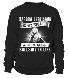 BARBRA STREISAND IS MY ESCAPE FROM ALL BULLSHIT IN LIFE