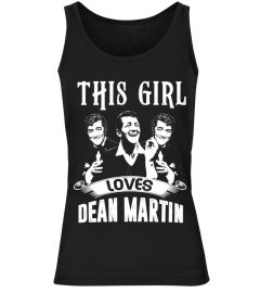 THIS GIRL LOVES DEAN MARTIN