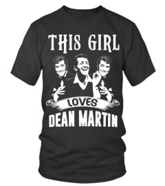 THIS GIRL LOVES DEAN MARTIN