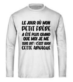 Le jour où mon petit frère a été plus grand que moi je me suis dit : c'est quoi cette arnaque - Edition Limitée