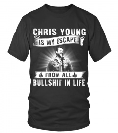 CHRIS YOUNG IS MY ESCAPE FROM ALL BULLSHIT IN LIFE