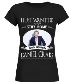 I Just Want To Stay Home Daniel Craig